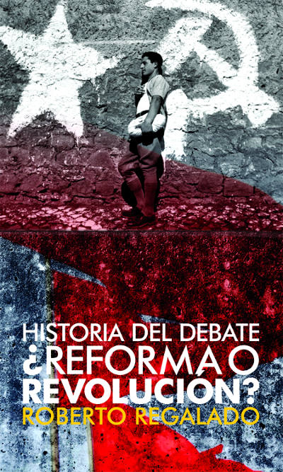 Historia del debate ¿Reforma o Revolución?