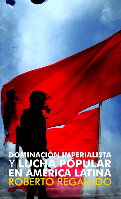 Dominación imperialista y lucha popular en América Latina