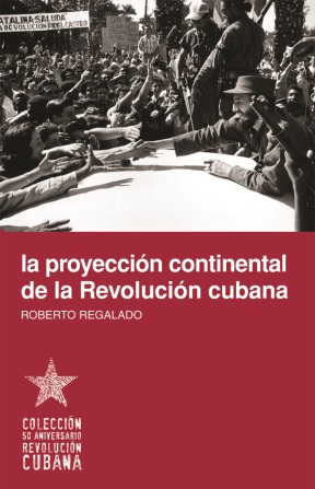 La proyección continental de la Revolución Cubana