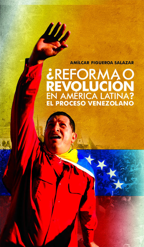 ¿Reforma o revolución en América Latina? El proceso venezolano