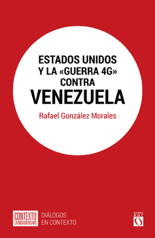 Estados Unidos y la «guerra 4G» contra Venezuela