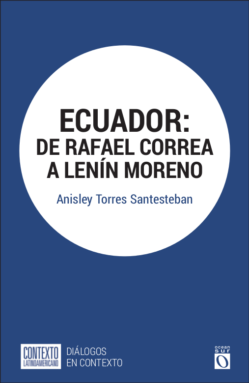 Ecuador: de Rafael Correa a Lenín Moreno