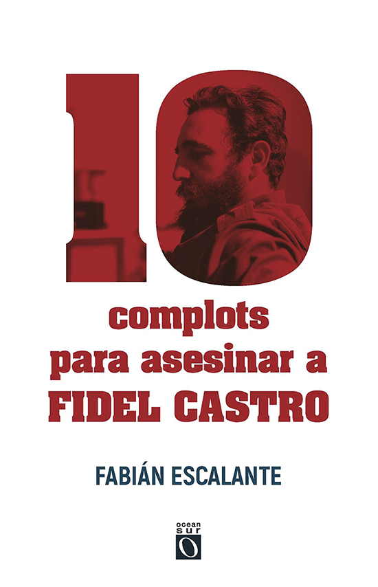 10 complots para asesinar a Fidel Castro