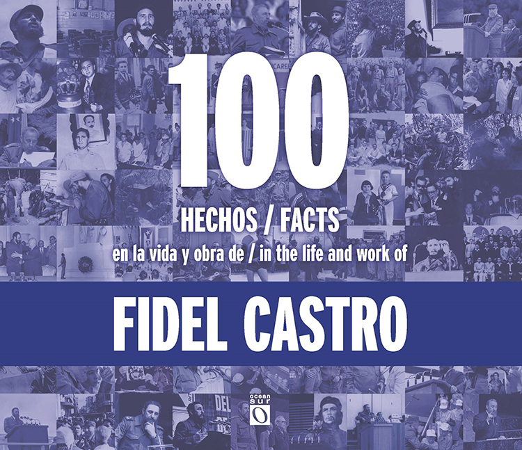 100 hechos en la vida y obra de Fidel Castro
