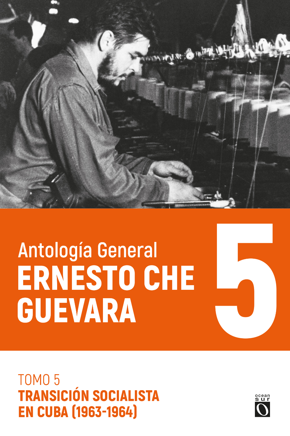TOMO 5 TRANSICIÓN SOCIALISTA  EN CUBA (1963-1964)
