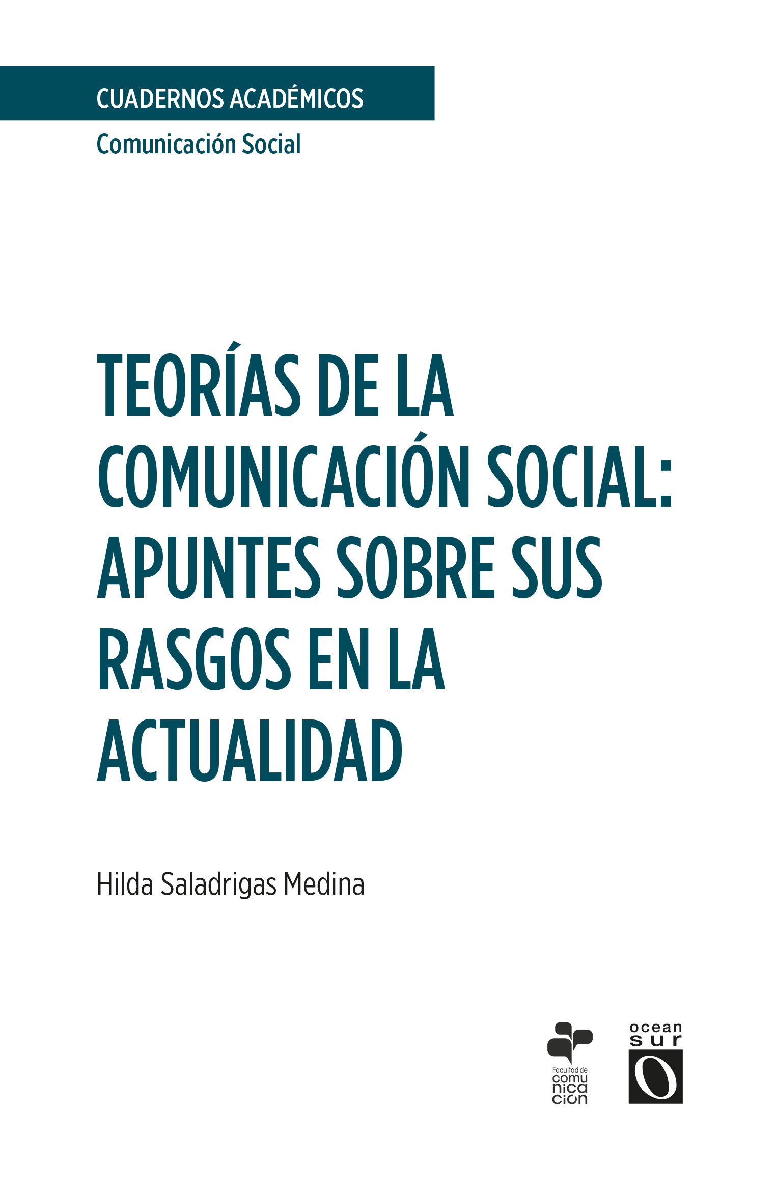TEORÍAS DE LA COMUNICACIÓN SOCIAL: APUNTES SOBRE SUS RASGOS EN LA ACTUALIDAD